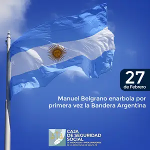 27 de Febrero - Primer izamiento de la Bandera Argentina
